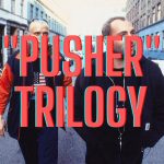 The Pusher Trilogy – Coming Soon From Second Sight